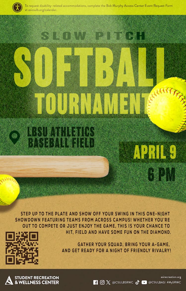 Slow Pitch Softball TournamentApril 96 p.m.LBSU Athletics Baseball Field Flier
